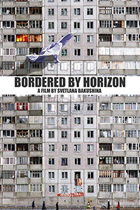 Poster for a film BORDERED BY HORIZON by Svetlana Bakushina, 2010